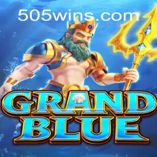 Descubra o Universo de GRANDBLUE com a Estratégia de 505Win